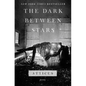The Dark Between Stars: Poems - Paperback