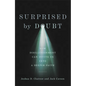 Surprised by Doubt: How Disillusionment Can Invite Us Into a Deeper Faith - Hardcover
