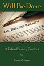Will Be Done: A Tale of Family Conflict - Paperback