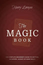 The Magic Book: The Complete Beginners Guide to Anytime, Anywhere Close-Up Magic - Paperback