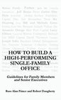 How to Build a High-Performing Single-Family Office: Guidelines for Family Members and Senior Executives - Hardcover