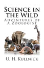 Science in the Wild: Adventures of a Zoologist - Paperback