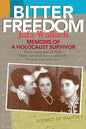 Bitter Freedom: Memoirs of a Holocaust Survivor - Paperback