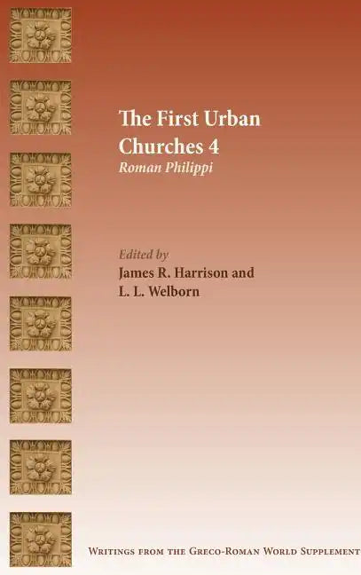 The First Urban Churches 4: Roman Philippi - Hardcover