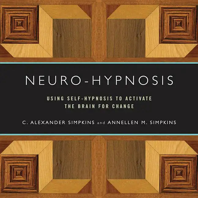 Neuro-Hypnosis: Using Self-Hypnosis to Activate the Brain for Change - Paperback