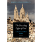 The Dazzling Light of God: A Madeleine Delbr麝 Reader - Paperback