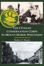 The Civilian Conservation Corps in Mount Horeb, Wisconsin - Paperback