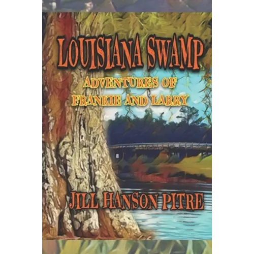 Louisiana Swamp: Adventures of Frankie and Larry - Paperback