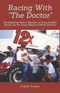 Racing With "The Doctor": Recollections from a Member of Jerry Crabb's Sprint Car Pit Crew (Black & White Edition) - Paperback