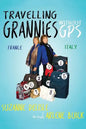 Travelling Grannies Without GPS: France and Italy - Paperback