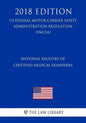 National Registry of Certified Medical Examiners (US Federal Motor Carrier Safety Administration Regulation) (FMCSA) (2018 Edition) - Paperback