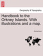 Handbook to the Orkney Islands. with Illustrations and a Map. - Paperback