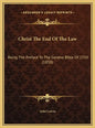 Christ The End Of The Law: Being The Preface To The Geneva Bible Of 1550 (1850) - Hardcover