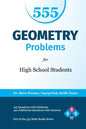 555 Geometry Problems for High School Students: 135 Questions with Solutions, 420 Additional Questions with Answers - Paperback