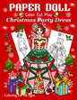 Paper Doll - Color, Cut, Play Christmas Party Dress: Coloring book for Kids and Adults - Dress up Christmas Outfits - Paperback