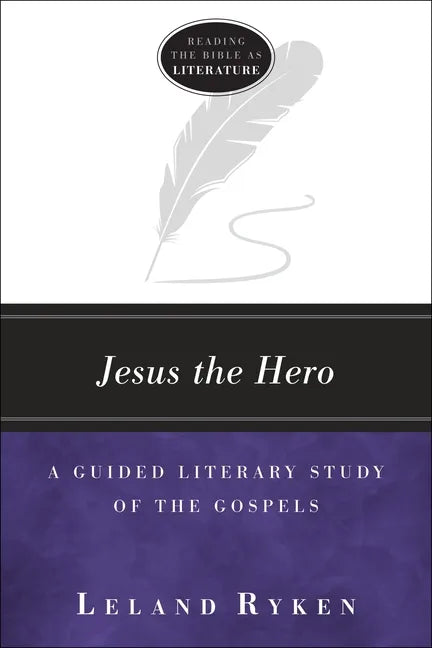Jesus the Hero: A Guided Literary Study of the Gospels - Paperback