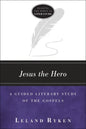 Jesus the Hero: A Guided Literary Study of the Gospels - Paperback