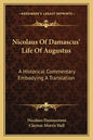 Nicolaus of Damascus' Life of Augustus: A Historical Commentary Embodying a Translation - Paperback