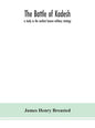 The battle of Kadesh: a study in the earliest known military strategy - Hardcover