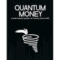 Quantum Money: A web-based system of money and credit - Paperback