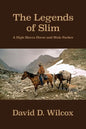The Legends of Slim: A High Sierra Horse and Mule Packer - Paperback