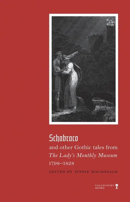 Schabraco and other Gothic Tales from the Ladies' Monthly Museum, 1798-1828 - Paperback
