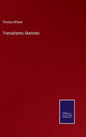 Transatlantic Sketches - Hardcover