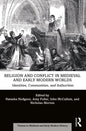 Religion and Conflict in Medieval and Early Modern Worlds: Identities, Communities and Authorities - Paperback