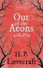 Out of the Aeons (Fantasy and Horror Classics);With a Dedication by George Henry Weiss - Paperback