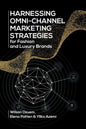 Harnessing Omni-Channel Marketing Strategies for Fashion and Luxury Brands - Paperback