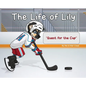 The Life of Lily: Quest for the Cup - Hardcover