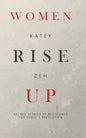 Women Rise Up: Sacred Stories of Resistance for Today's Revolution - Paperback