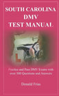 South Carolina DMV Test Manual: Practice and Pass DMV Exams with over 300 Questions and Answers - Paperback