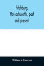 Fitchburg, Massachusetts, past and present - Paperback