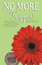 No More Hippos!: A Memoir of Hope for Wives Whose Husbands Struggle with Pornography or Sexual Addiction - Paperback