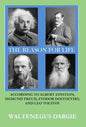 The Reason for Life: According to Albert Einstein, Sigmund Freud, Fyodor Dostoevsky, and Leo Tolstoy - Hardcover