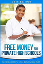 Free Money For Private High Schools: Scholarships and Financial Aid - Paperback