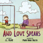 And Love Speaks - Paperback