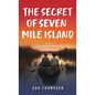 The Secret Of Seven Mile Island - Hardcover