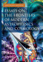 Essays on the Frontiers of Modern Astrophysics and Cosmology - Paperback