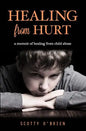 Healing From Hurt: A Memoir of Healing from Child Abuse - Paperback