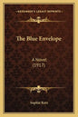 The Blue Envelope: A Novel (1917) - Paperback