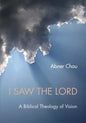 I Saw the Lord: A Biblical Theology of Vision - Hardcover