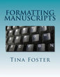 Formatting Manuscripts: Plus Other Words of Advice - Paperback
