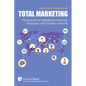 Total Marketing: The business of integrating consumers, employees, and company networks - Paperback