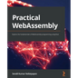 Practical WebAssembly: Explore the fundamentals of WebAssembly programming using Rust - Paperback