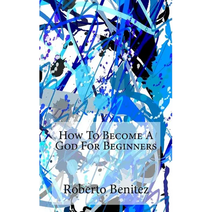 How to Become a God for Beginners - Paperback