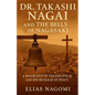 Dr. Takashi Nagai and The Bells of Nagasaki: A Biography of Takashi Nagai and His Message of Peace - Paperback