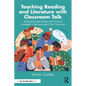 Teaching Reading and Literature with Classroom Talk: Dialogical Approaches and Practical Strategies in the Secondary Ela Classroom - Paperback