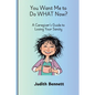 You Want me to do WHAT Now? - A Caregivers Guide to Losing Your Sanity - Paperback